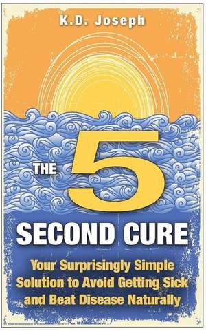 The 5-Second Cure de K. D. Joseph