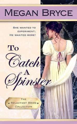 To Catch a Spinster de Megan Bryce