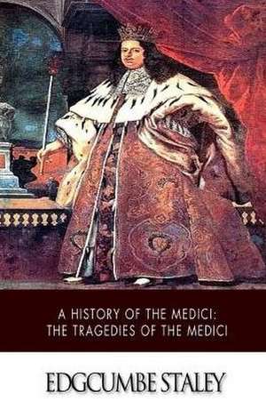 A History of the Medici de Edgcumbe Staley