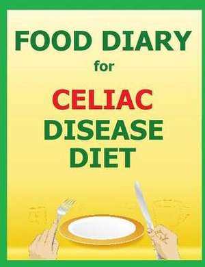 Food Diary for Celiac Disease Diet de Frances P. Robinson