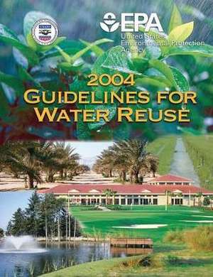 2004 Guidelines for Water Reuse de U. S. Environmental Protection Agency