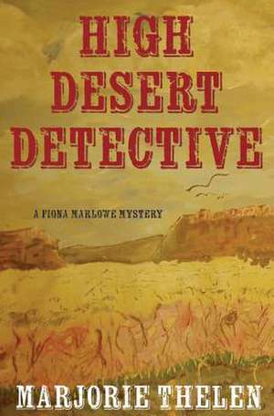 High Desert Detective de Marjorie Thelen