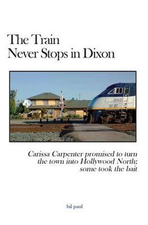 The Train Never Stops in Dixon de Bil Paul