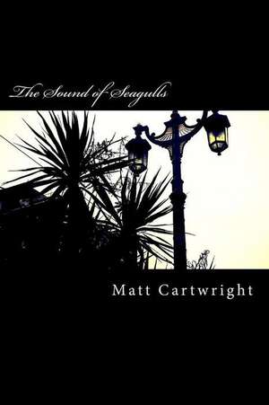 The Sound of Seagulls de MR Matt Cartwright