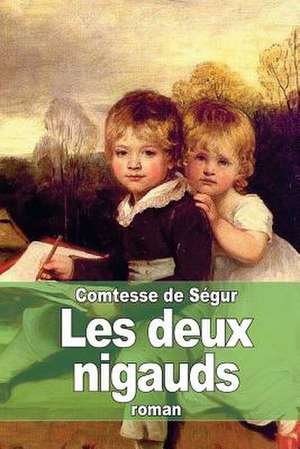 Les Deux Nigauds de Comtesse De Segur