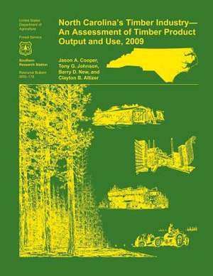 North Carolina's Timber Industry- An Assessment of Timber Product Output and Use,2009 de James Cooper