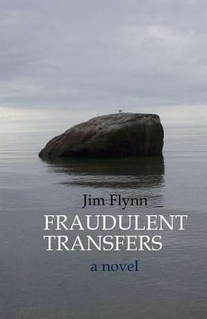 Fraudulent Transfers de Jim Flynn