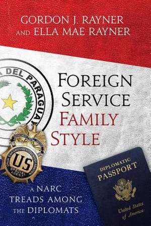 Foreign Service Family Style de S/A Gordon J. Rayner