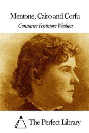 Mentone, Cairo, and Corfu de Constance Fenimore Woolson