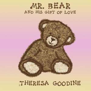 Mr. Bear de Mrs Theresa Goodine