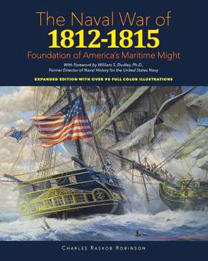 Naval War of 1812 - 1815 de Charles Raskob Robinson