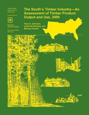 The South's Timber Industry- An Assessment of Timber Product Output and Use,2009 de Johnson