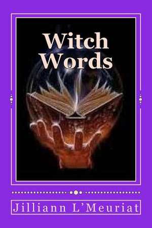 Witch Words de Jilliann L'Meuriat