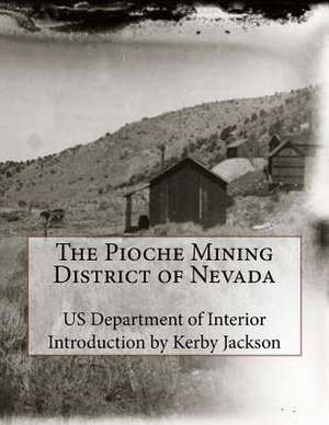 The Pioche Mining District of Nevada de Us Department of Interior