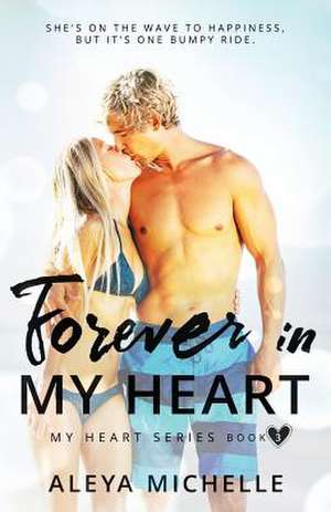 Forever in My Heart de Aleya Michelle