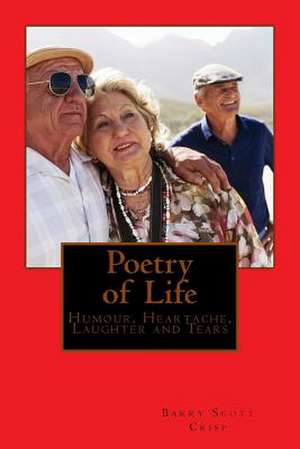 Poetry of Life de MR Barry Scott Crisp