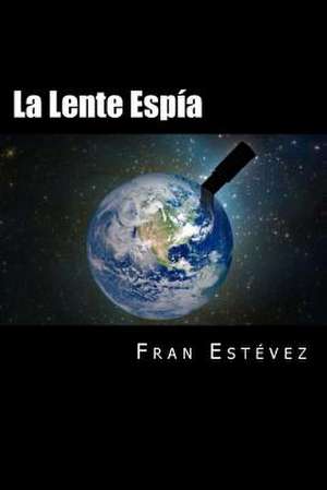 La Lente Espia de Fran Estevez