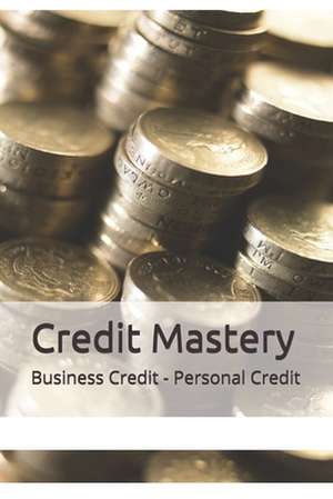 Credit Mastery de Iron Dane Richards