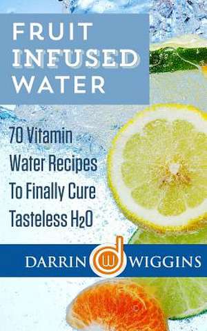 Fruit Infused Water de Darrin Wiggins