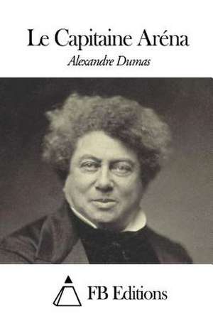 Le Capitaine Arena de Dumas Alexandre