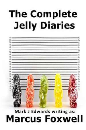 The Complete Jelly Diaries de Mark J. Edwards