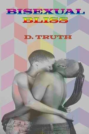 Bisexual Bliss de D. Truth