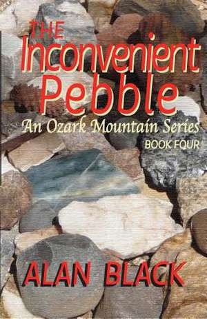 The Inconvenient Pebble de Alan Black