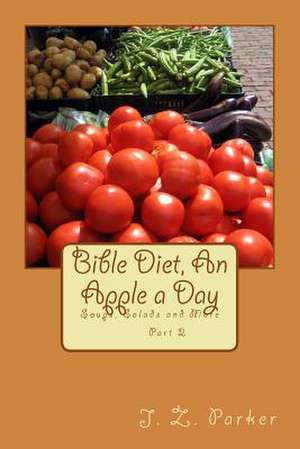 Bible Diet, an Apple a Day 2 de J. Z. Parker