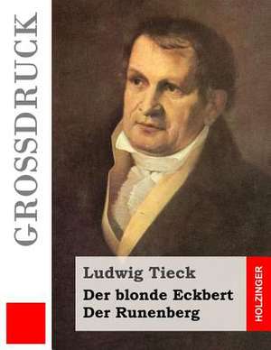 Der Blonde Eckbert / Der Runenberg (Grossdruck) de Ludwig Tieck