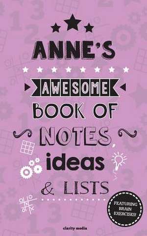 Anne's Awesome Book of Notes, Lists & Ideas de Clarity Media