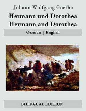 Hermann Und Dorothea / Hermann and Dorothea de Johann Wolfgang Goethe