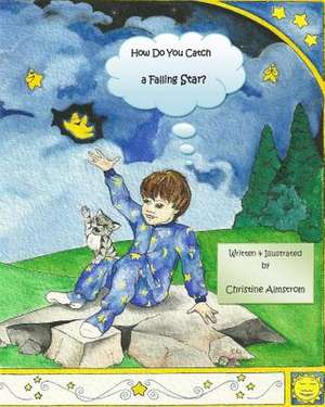 How Do You Catch a Falling Star? de Christine Almstrom