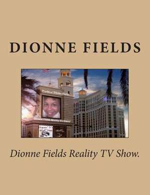 Dionne Fields Reality TV Show. de Dionne L. Fields