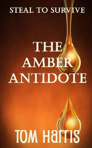 The Amber Antidote de MR Tom Harris