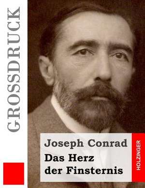 Das Herz Der Finsternis (Grossdruck) de Joseph Conrad