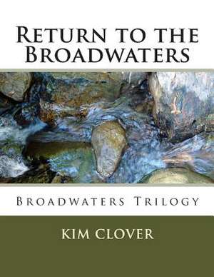 Return to the Broadwaters de Kim Clover