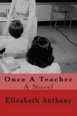 Once a Teacher de Elizabeth Anthony