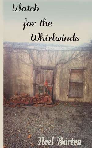 Watch for the Whirlwinds de Noel Barton