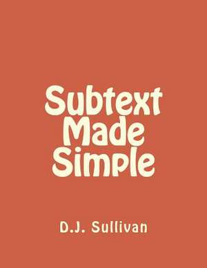 Subtext Made Simple de D. J. Sullivan