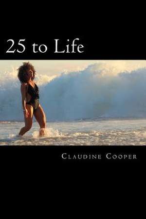 25 to Life de Claudine Cooper