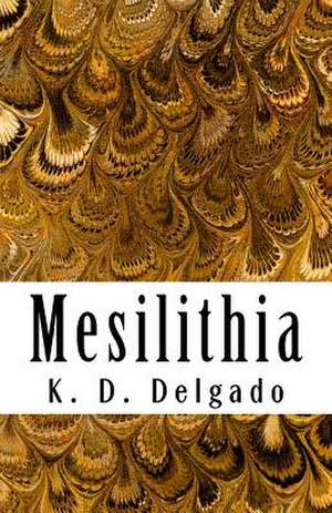 Mesilithia de K. D. Delgado