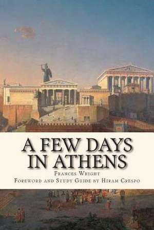 A Few Days in Athens de Frances Wright