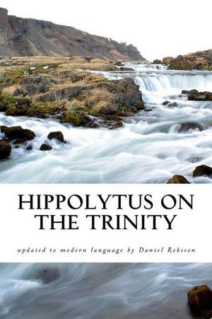 Hippolytus on the Trinity de Daniel Robison