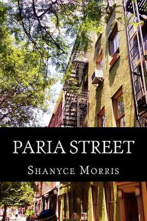 Paria Street de Shanyce Tiara Morris