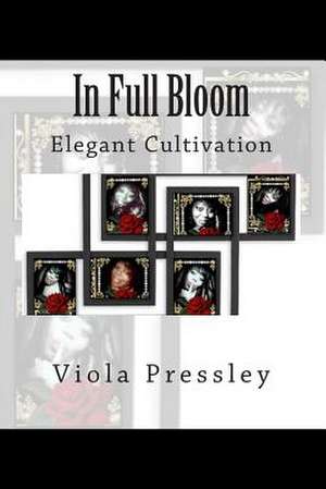 In Full Bloom de Viola Pressley