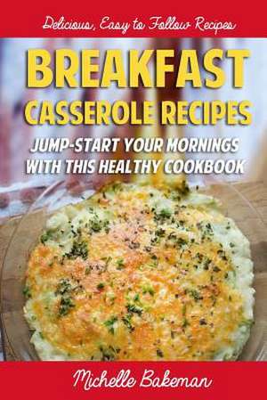 Breakfast Casserole Recipes de Michelle Bakeman