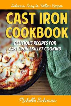 Cast Iron Cookbook de Michelle Bakeman