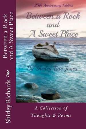 Between a Rock and a Sweet Place de Shirley Tate Jones