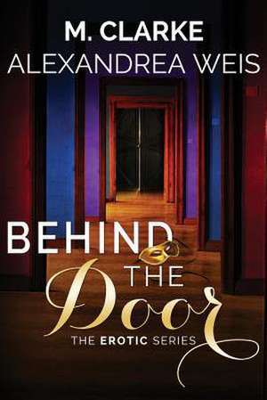 Behind the Door de Alexandrea Weis