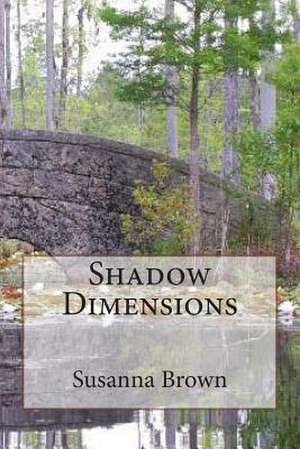 Shadow Dimensions de Susanna Brown